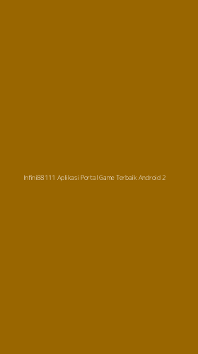 Tampilan Antarmuka Aplikasi Infini88111 Aplikasi Portal Game Terbaik Android - 2