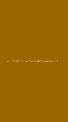 Tampilan Antarmuka Aplikasi Info Bet 200 Daftar Download Premium Gratis - 3