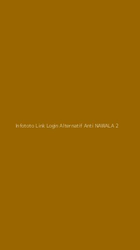 Tampilan Antarmuka Aplikasi Infototo Link Login Alternatif Anti Nawala - 2