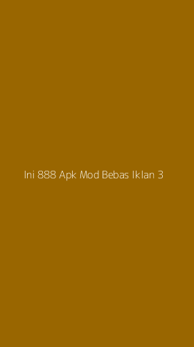 Tampilan Antarmuka Aplikasi Ini 888 Apk Mod Bebas Iklan - 3
