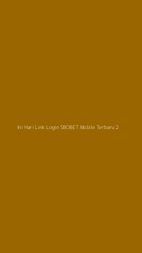 Tampilan Antarmuka Aplikasi Ini Hari Link Login Sbobet Mobile Terbaru - 2