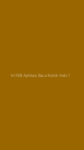 Tampilan Antarmuka Aplikasi Ini168 Aplikasi Baca Komik Indo - 1