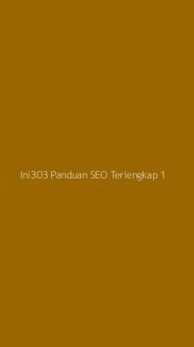 Tampilan Antarmuka Aplikasi Ini303 Panduan Seo Terlengkap - 1