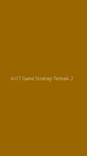 Tampilan Antarmuka Aplikasi Ini77 Game Strategi Terbaik - 2
