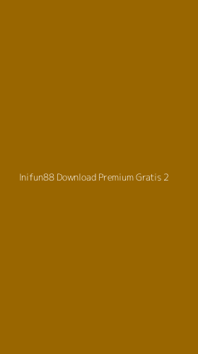 Tampilan Antarmuka Aplikasi Inifun88 Download Premium Gratis - 2