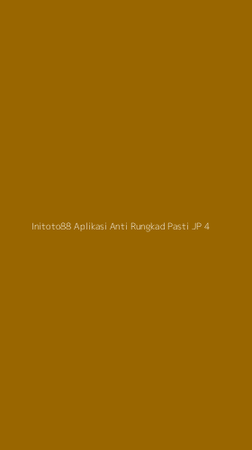 Tampilan Antarmuka Aplikasi Initoto88 Aplikasi Anti Rungkad Pasti Jp - 4