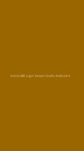 Tampilan Antarmuka Aplikasi Initoto88 Login Desain Grafis Android - 4