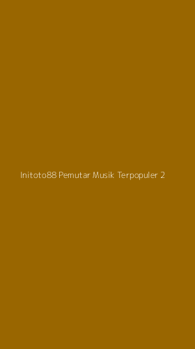 Tampilan Antarmuka Aplikasi Initoto88 Pemutar Musik Terpopuler - 2