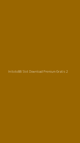 Tampilan Antarmuka Aplikasi Initoto88 Slot Download Premium Gratis - 2