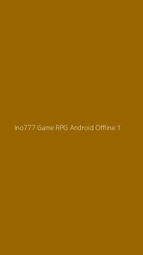 Tampilan Antarmuka Aplikasi Ino777 Game Rpg Android Offline - 1