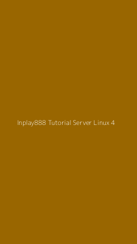 Tampilan Antarmuka Aplikasi Inplay888 Tutorial Server Linux - 4