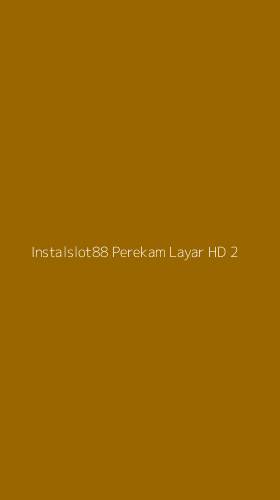 Tampilan Antarmuka Aplikasi Instalslot88 Perekam Layar Hd - 2