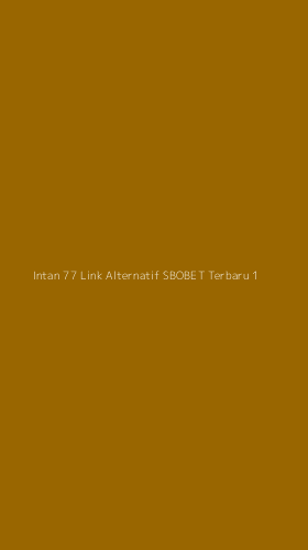 Tampilan Antarmuka Aplikasi Intan 77 Link Alternatif Sbobet Terbaru - 1