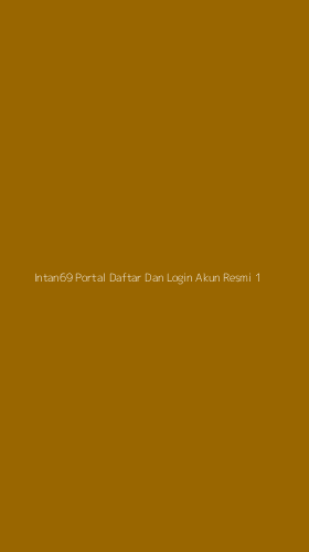 Tampilan Antarmuka Aplikasi Intan69 Portal Daftar Dan Login Akun Resmi - 1