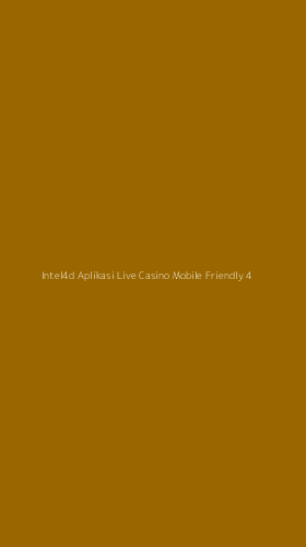 Tampilan Antarmuka Aplikasi Intel4d Aplikasi Live Casino Mobile Friendly - 4