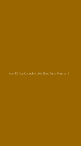 Tampilan Antarmuka Aplikasi Inter33 App Kumpulan Link Situs Game Populer - 1