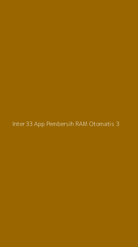 Tampilan Antarmuka Aplikasi Inter33 App Pembersih Ram Otomatis - 3