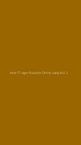 Tampilan Antarmuka Aplikasi Inter77 Agen Roulette Online Uang Asli - 2