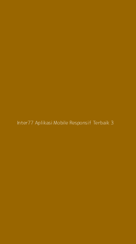 Tampilan Antarmuka Aplikasi Inter77 Aplikasi Mobile Responsif Terbaik - 3