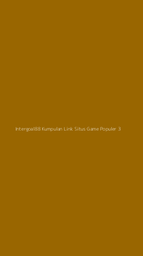 Tampilan Antarmuka Aplikasi Intergoal88 Kumpulan Link Situs Game Populer - 3