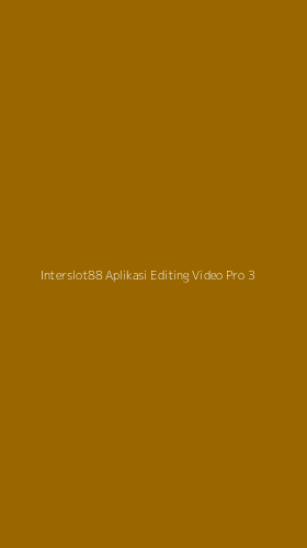 Tampilan Antarmuka Aplikasi Interslot88 Aplikasi Editing Video Pro - 3