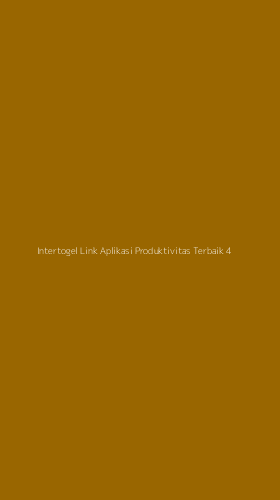 Tampilan Antarmuka Aplikasi Intertogel Link Aplikasi Produktivitas Terbaik - 4