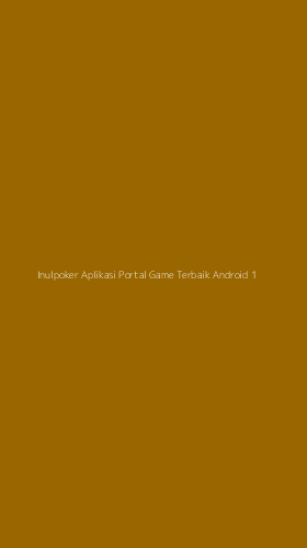 Tampilan Antarmuka Aplikasi Inulpoker Aplikasi Portal Game Terbaik Android - 1