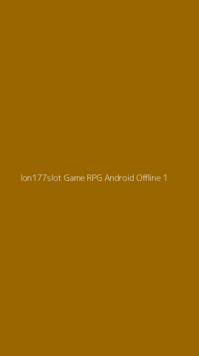 Tampilan Antarmuka Aplikasi Ion177slot Game Rpg Android Offline - 1
