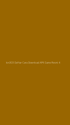 Tampilan Antarmuka Aplikasi Ion303 Daftar Cara Download Apk Game Resmi - 4