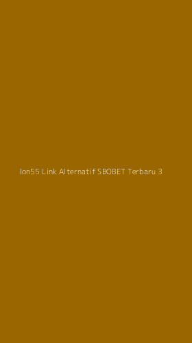 Tampilan Antarmuka Aplikasi Ion55 Link Alternatif Sbobet Terbaru - 3