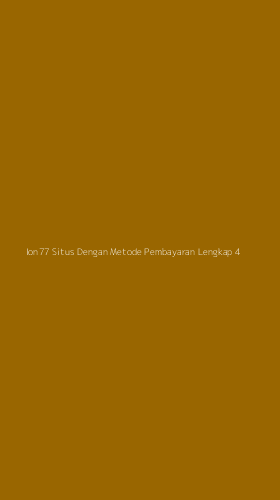 Tampilan Antarmuka Aplikasi Ion77 Situs Dengan Metode Pembayaran Lengkap - 4