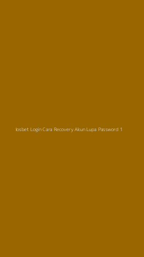 Tampilan Antarmuka Aplikasi Iosbet Login Cara Recovery Akun Lupa Password - 1