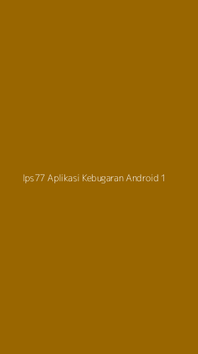 Tampilan Antarmuka Aplikasi Ips77 Aplikasi Kebugaran Android - 1