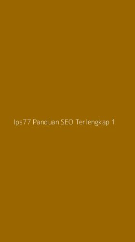 Tampilan Antarmuka Aplikasi Ips77 Panduan Seo Terlengkap - 1
