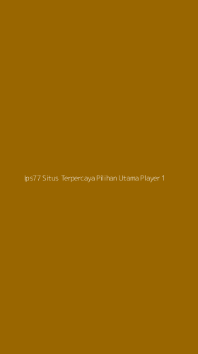 Tampilan Antarmuka Aplikasi Ips77 Situs Terpercaya Pilihan Utama Player - 1