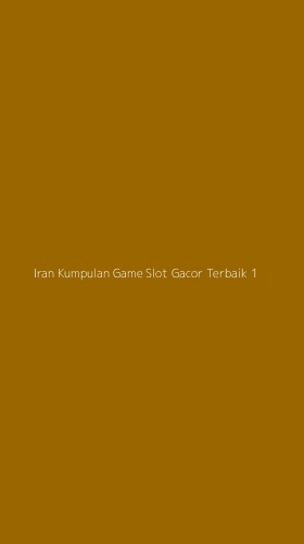 Tampilan Antarmuka Aplikasi Iran Kumpulan Game Slot Gacor Terbaik - 1
