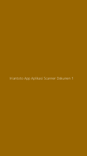 Tampilan Antarmuka Aplikasi Iriantoto App Aplikasi Scanner Dokumen - 1