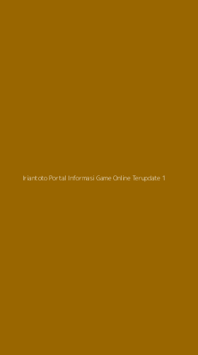 Tampilan Antarmuka Aplikasi Iriantoto Portal Informasi Game Online Terupdate - 1