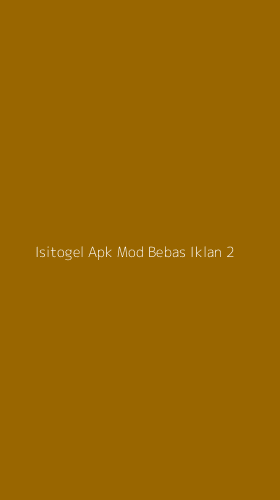 Tampilan Antarmuka Aplikasi Isitogel Apk Mod Bebas Iklan - 2