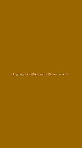 Tampilan Antarmuka Aplikasi Isitogel App Situs Rekomendasi Pilihan Terbaik - 4