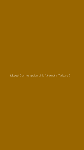 Tampilan Antarmuka Aplikasi Isitogel Com Kumpulan Link Alternatif Terbaru - 2