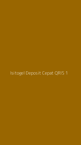 Tampilan Antarmuka Aplikasi Isitogel Deposit Cepat Qris - 1