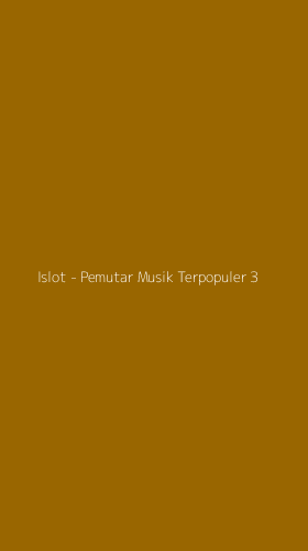 Tampilan Antarmuka Aplikasi Islot - Pemutar Musik Terpopuler - 3