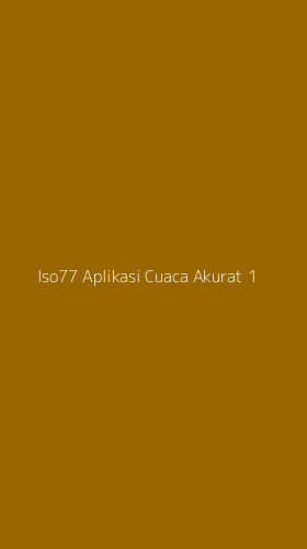 Tampilan Antarmuka Aplikasi Iso77 Aplikasi Cuaca Akurat - 1