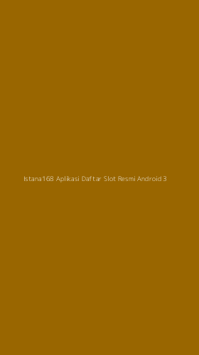 Tampilan Antarmuka Aplikasi Istana168 Aplikasi Daftar Slot Resmi Android - 3