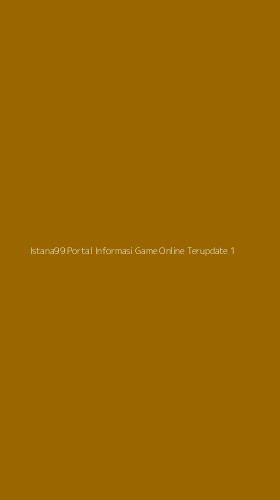 Tampilan Antarmuka Aplikasi Istana99 Portal Informasi Game Online Terupdate - 1