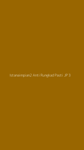 Tampilan Antarmuka Aplikasi Istanaimpian2 Anti Rungkad Pasti Jp - 3