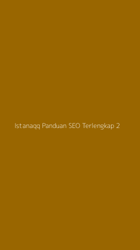 Tampilan Antarmuka Aplikasi Istanaqq Panduan Seo Terlengkap - 2
