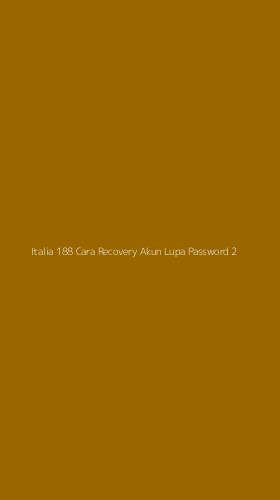 Tampilan Antarmuka Aplikasi Italia 188 Cara Recovery Akun Lupa Password - 2