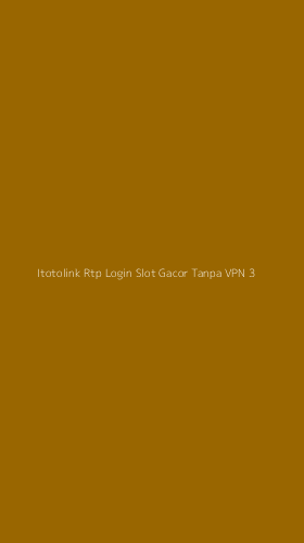 Tampilan Antarmuka Aplikasi Itotolink Rtp Login Slot Gacor Tanpa Vpn - 3